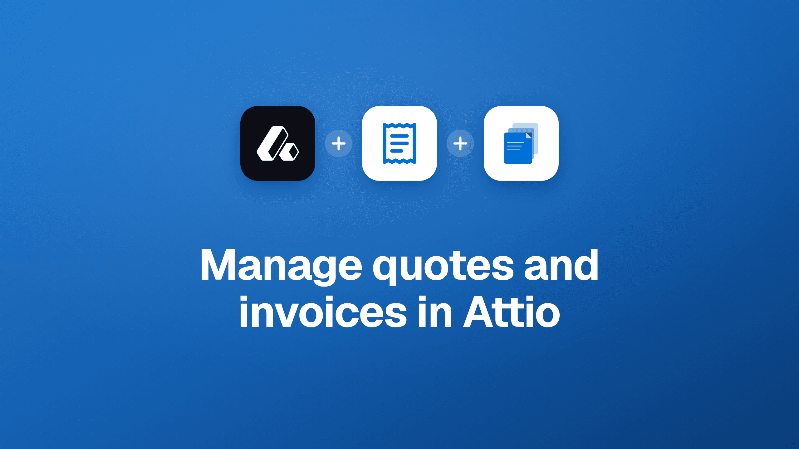 How to manage quotes and invoices in Attio: generate, sync and track