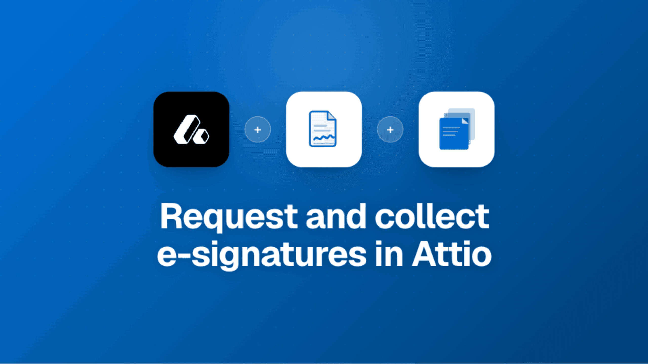 How to request and collect e-signatures in Attio